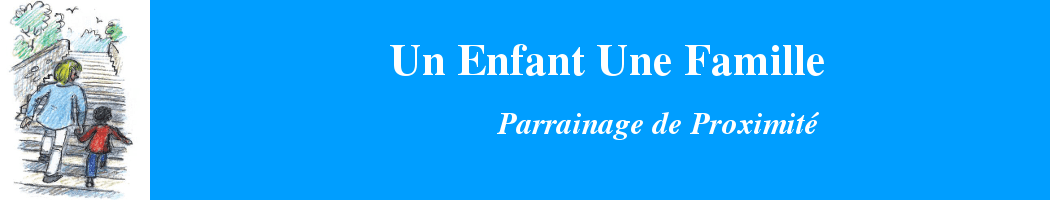 Un Enfant Une Famille – Parrainage de proximité, action citoyenne durable d'ouverture pour les enfants en Ile de France